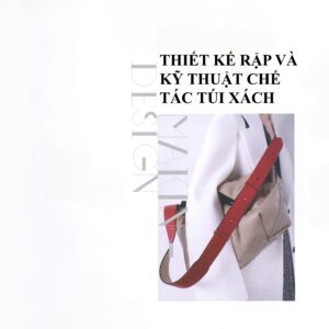 Sách Thiết kế dập và chế tác túi xách: Cẩm nang toàn diện từ A-Z